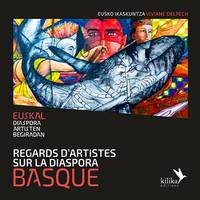 Regards d'artistes sur la diaspora basque, [exposition, bayonne, musée basque et de l'histoire de bayonne, 26 février-10 avril 2016]