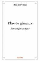 L'Ère du gémeaux, Roman fantastique