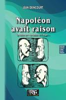 Napoléon avait raison, (la suite de « Le Sosie de l'Aigle »)