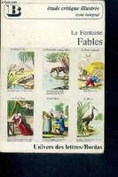 La fontaine - Fables - etude critique illustree, texte integral - fables annotees et commentees - premier et deuxieme recueil, livres I à XII