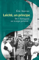 Laïcité, un principe, De l'Antiquité au temps présent