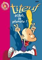 Titeuf., Titeuf 07 - Tchô, la planète !