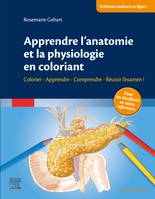 Apprendre l'anatomie et la physiologie en coloriant, Colorier - Apprendre - Comprendre - Réussir l'examen !