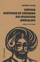 Ziryab, histoire et légende du musicien andalou - Livre