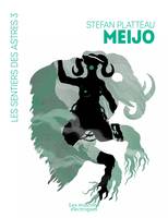 Meijo, Les Sentiers des Astres, T3