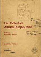 Le Corbusier Album Punjab, 1951 /franCais/anglais