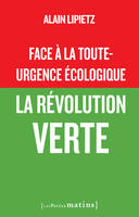 Face à la toute-urgence écologique - La révolution verte