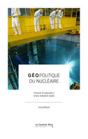 Géopolitique du nucléaire, Pourvoir et puissance d'une industrie duale