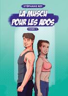 La Muscu pour les Ados, Tome 1