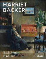 Harriet Backer: Each Atom is Colour /anglais