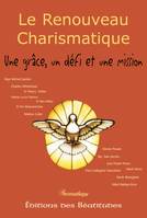 Le renouveau charismatique, Une grace, un défi et une mission