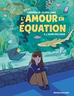 3, L'Amour en équation T03, L'Heure des choix