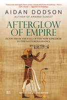 Afterglow of Empire, Egypt from the Fall of the New Kingdom to the Saite Renaissance