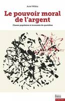 Le pouvoir moral de l'argent, Classes populaires et économie du quotidien