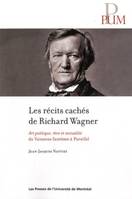 Les récits cachés de Richard Wagner, Art poétique, rêve et sexualité du vaisseau fantôme à parsifal