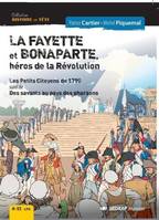 La Fayette et Bonaparte héros de la Révolution - Roman: Les Petits Citoyens de 1790 suivi de Des savants au pays des pharaons