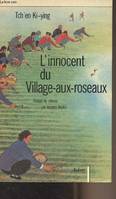 L'Innocent du Village-aux-roseaux, chronique de Roisel en Chine du Nord