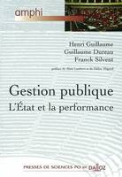 Gestion publique. L'Etat et la performance - 1ère éd., Amphi - Presses de Sces Po et Dalloz