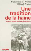 Une tradition de la haine, Figures autour de l'extrême-droite