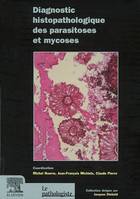 Diagnostic histopathologique des parasitoses et des mycoses