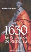 1630, la vengeance de Richelieu