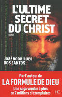 L'ultime secret du christ - Roman.