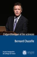 L’algorithmique et les sciences, Leçon inaugurale prononcée le jeudi 18 octobre 2012