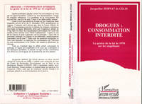 Drogues. Consommation interdite, La genèse de la loi de 1970 sur les stupéfiants