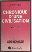 Chronique d'une civilisation, inédits