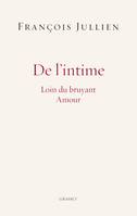 De l'intime, Loin du bruyant Amour