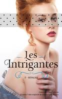 1, Les Intrigantes - Tome 1 - Rivales