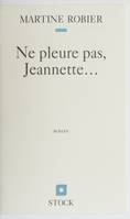 Ne pleure pas, Jeannette..., récit