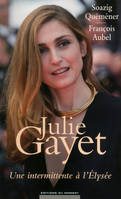 Julie Gayet / une intermittente de l'Elysée