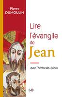 Lire l’Evangile de Jean, Avec Thérèse de Lisieux