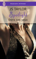 Spotlight, 2, Dans ses yeux, Dans ses yeux