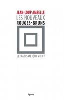 Les nouveaux rouges-bruns , Le racisme qui vient