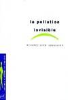 La pollution invisible