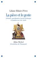 La Pièce et le geste, Artisans, marchands et savoir technique à Londres au XVIIIe siècle