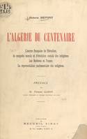 L'Algérie du centenaire, L'œuvre française de libération, de conquête morale et d'évolution sociale des indigènes. Les Berbères en France. La représentation parlementaire des indigènes