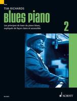 Vol. 2, Blues Piano 2 (French Edition), Les principes de base du piano blues, expliqués de façon claire et accessible. Vol. 2. piano. Méthode.