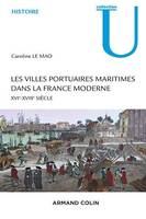 Les villes portuaires maritimes dans la France moderne, XVIe-XVIIIe siècle