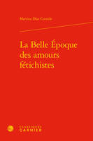 La Belle-Époque des amours fétichistes