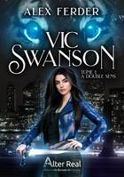 Vic Swanson, 1, À double sens, Vic Swanson tome 1