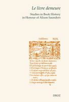Le livre demeure., Studies in Book History in Honour of Alison Saunders.