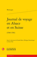 Journal de voyage en Alsace et en Suisse, (1580-1581)