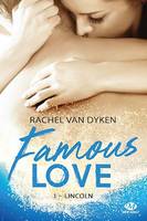 Famous Love, T1 : Lincoln, Famous Love, T1