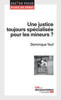 Une justice toujours spécialisée pour les mineurs ?