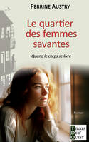 Le quartier des femmes savantes, Quand le corps se livre