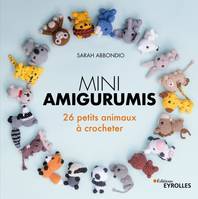 Mini amigurumis 26 petits animaux à crocheter