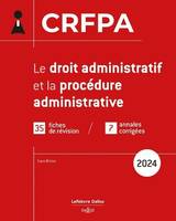 CRFPA 2024 - Le droit administratif et la procédure administrative. 1re éd.